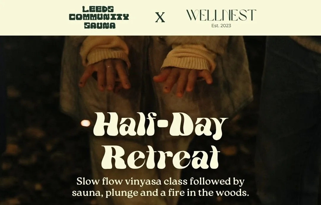 Half Day Retreat - Leeds Community Sauna X WellNest
