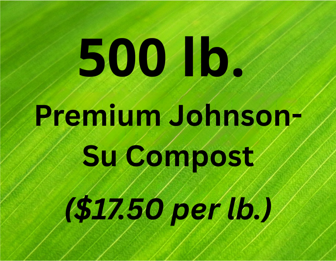 500 lb Premium Johnson-Su Compost