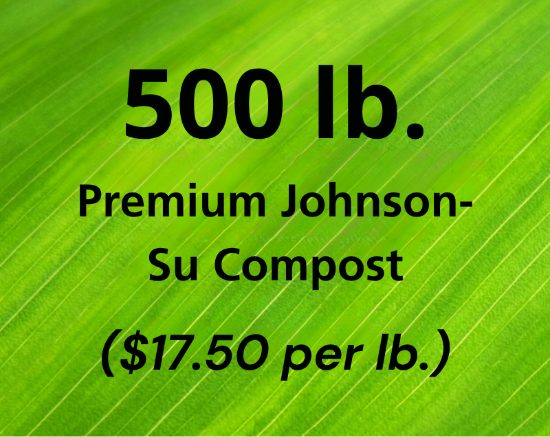 500 lb. Premium Johnson-Su Compost
