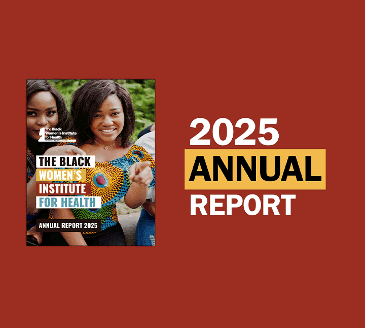 BWIH Black Women's Institute for Health | Annual Report 2025