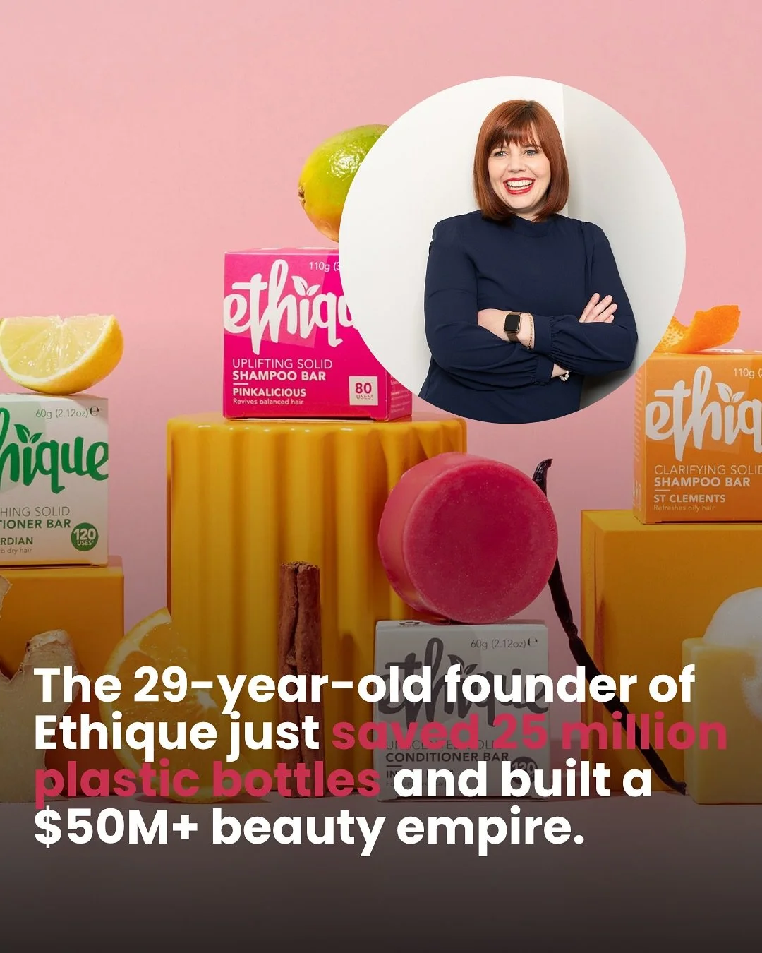 Brianne West didn&rsquo;t just disrupt beauty - she created an entirely new category.

At 23, she was frustrated by plastic waste in shampoo bottles. At 25, she launched the world&rsquo;s first zero-waste beauty brand. At 29, Ethique became the faste