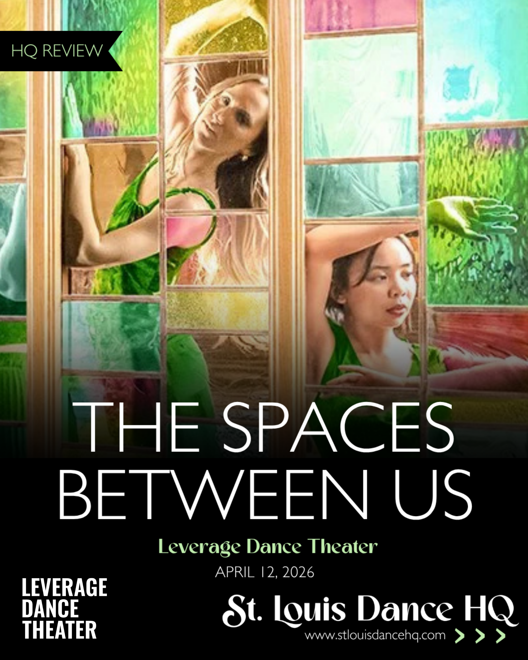 HQ Review: Leverage Dance Theater presents “The Spaces Between Us”