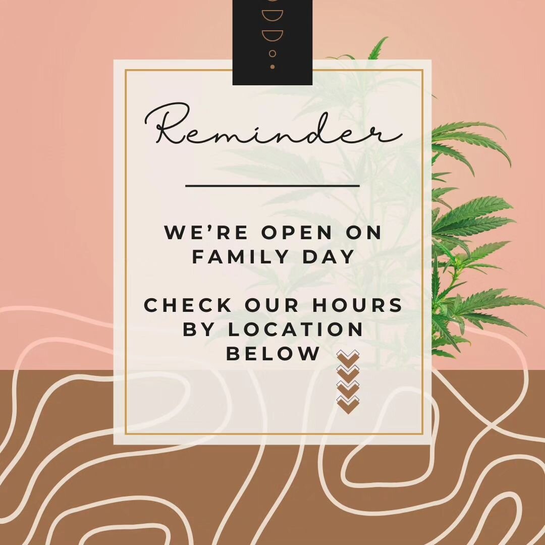 Monday February 20, 2023 = Family Day 👨&zwj;👩&zwj;👧&zwj;👧 

Our hours are the same as always throughout the weekend + on Monday 👇

Nepean + Kemptville: 9-10
Prescott: 10-7

See you then 🌿💨