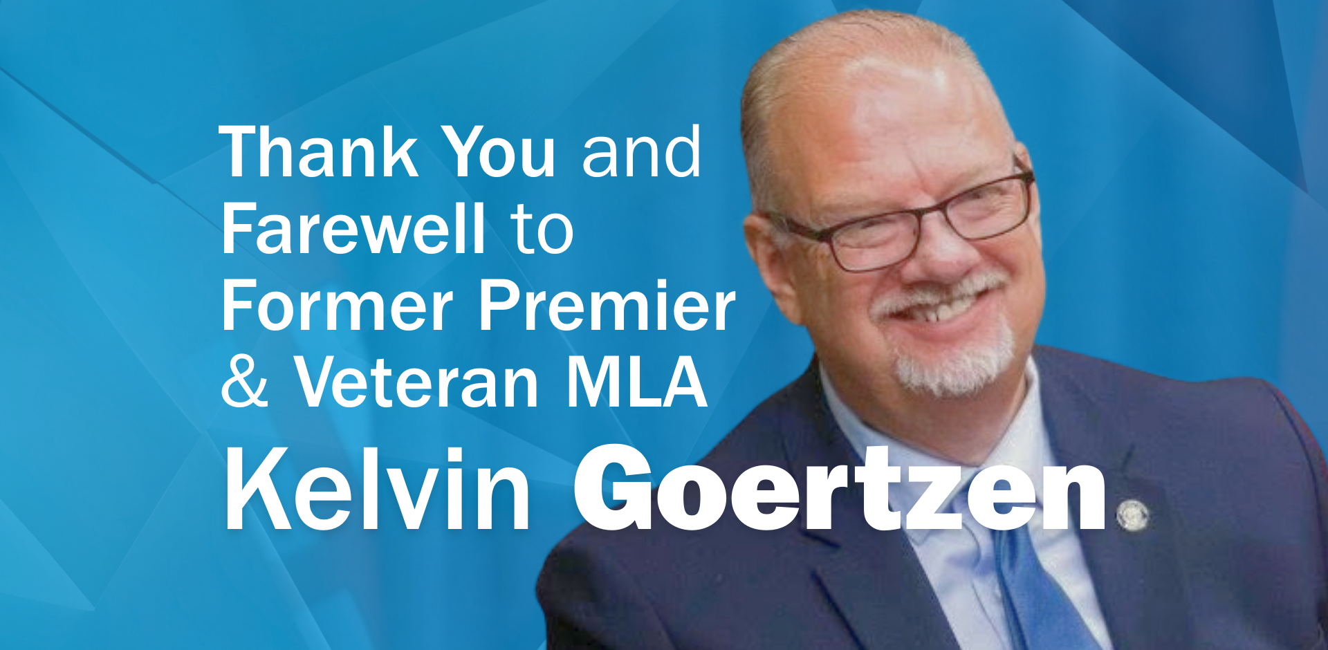 PC Party Says Thank You, Farewell to Former Premier, Veteran MLA Kelvin Goertzen