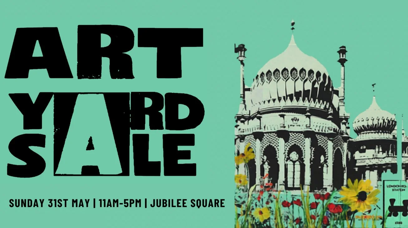 Art Yard Sale - Sunday 31st on the finale of the Brighton Fringe Festival
