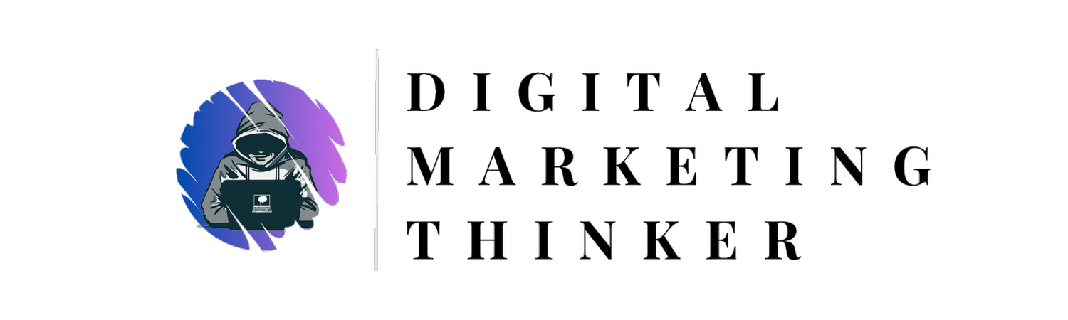 💻💭 Digital Marketing Thinker