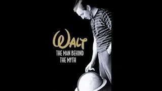 Walt: The Man Behind the Myth