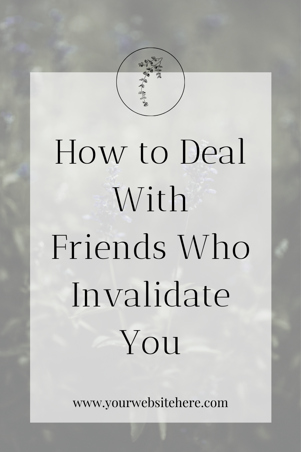 How to Deal With Friends Who Invalidate You