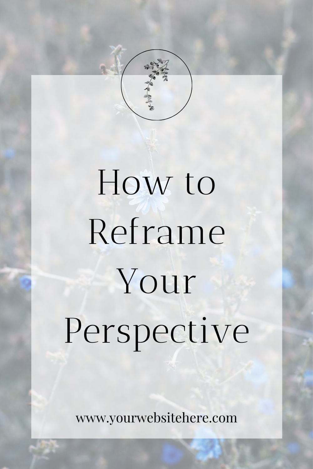 How to Reframe Your Perspective