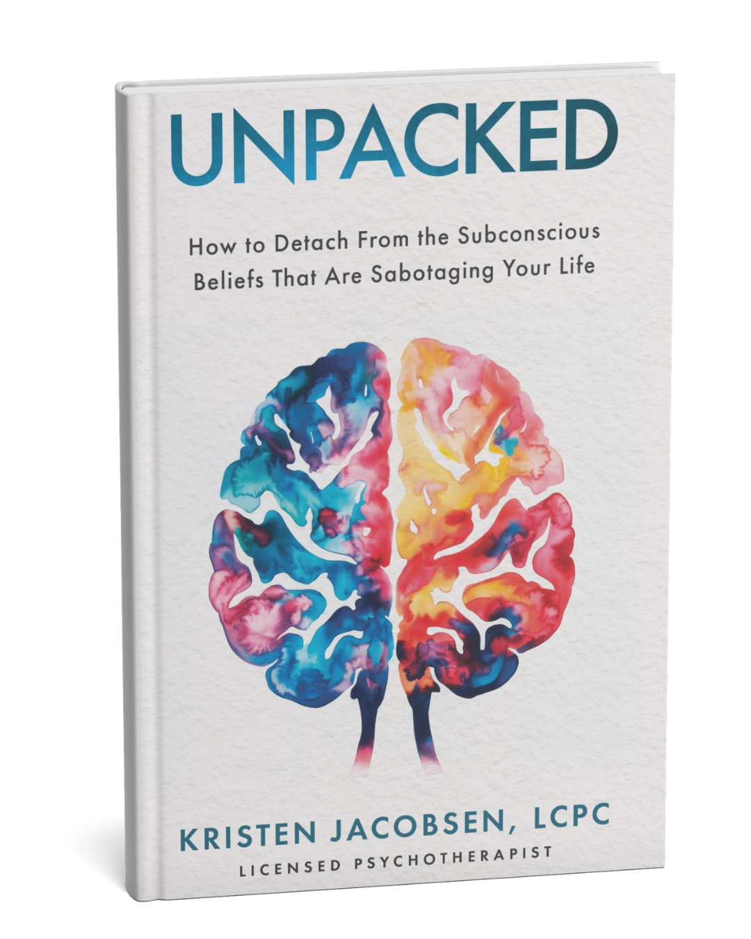 Book titled 'Unpacked: How to Detach from Subconscious Beliefs That Are Sabotaging Your Life' by Kristen Jacobsen, featuring an illustration of a colorful, watercolor-style brain on the cover.