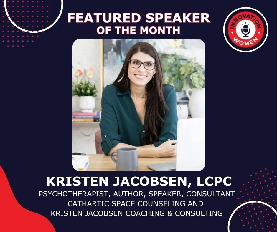 Promotional graphic featuring Kristen Jacobsen, licensed clinical professional counselor, seated at a desk with a laptop, coffee mug, and books in the background, announcing her as the featured speaker of the month for Women in Innovation, with text highlighting her roles as psychotherapist, author, speaker, and consultant.