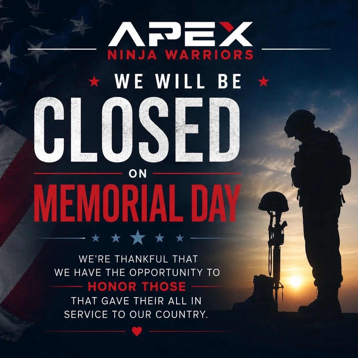 In honor of Memorial Day, Apex Ninja Warriors will be closed as we pause to remember and honor the brave men and women who gave their lives in service to our country. 🇺🇸
We are deeply grateful for their sacrifice. Wishing everyone a safe and meanin