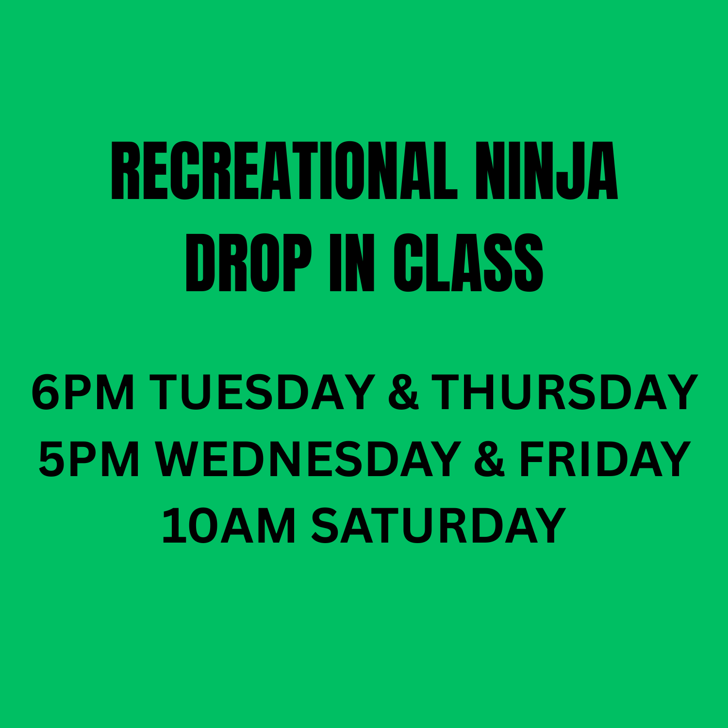 Sign with green background announcing recreational ninja drop-in class at 5 PM on Wednesday and Friday, with large black text.