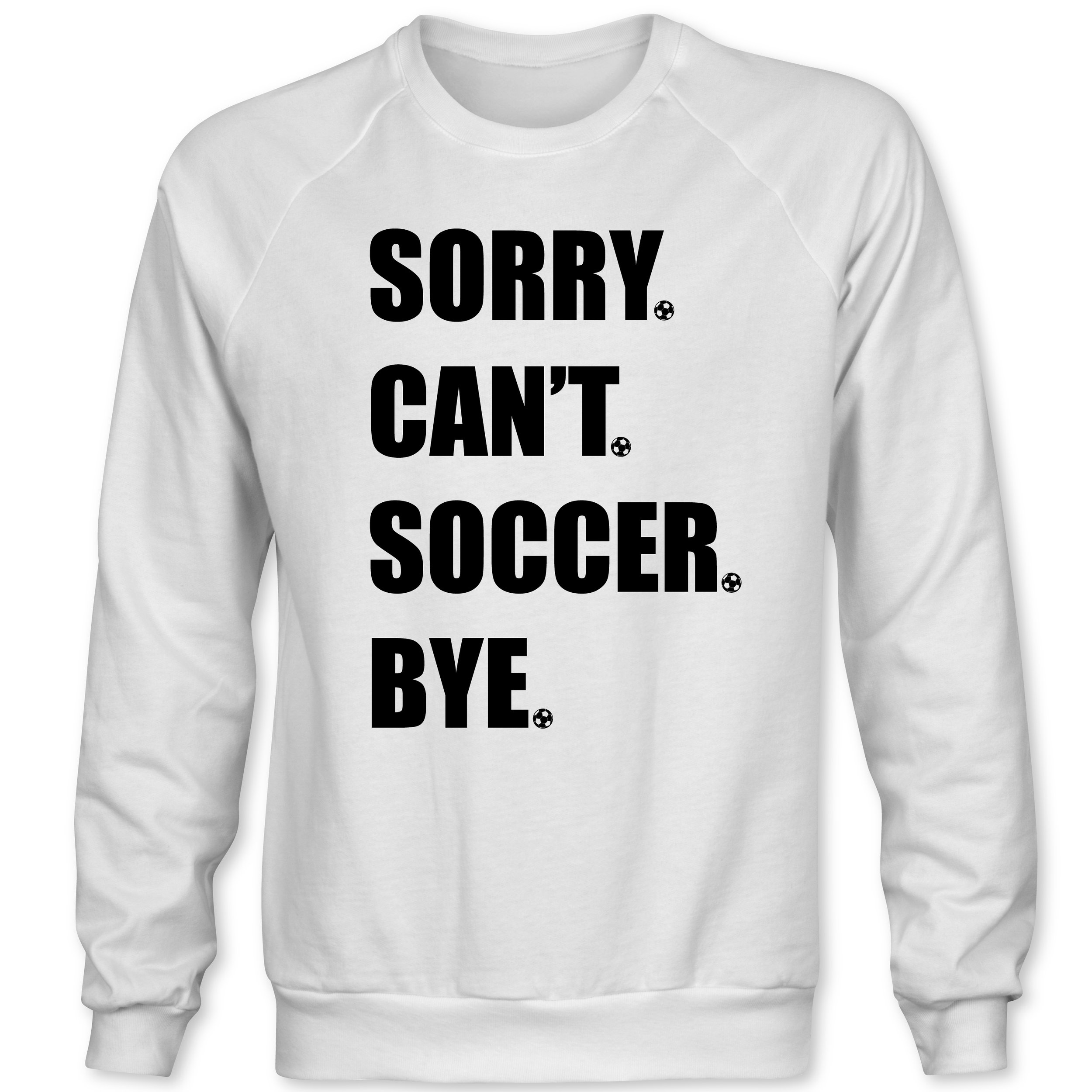 White_Sorry_Soccer_Crew_Neck_FRONT_SWEATSHIRT.jpg