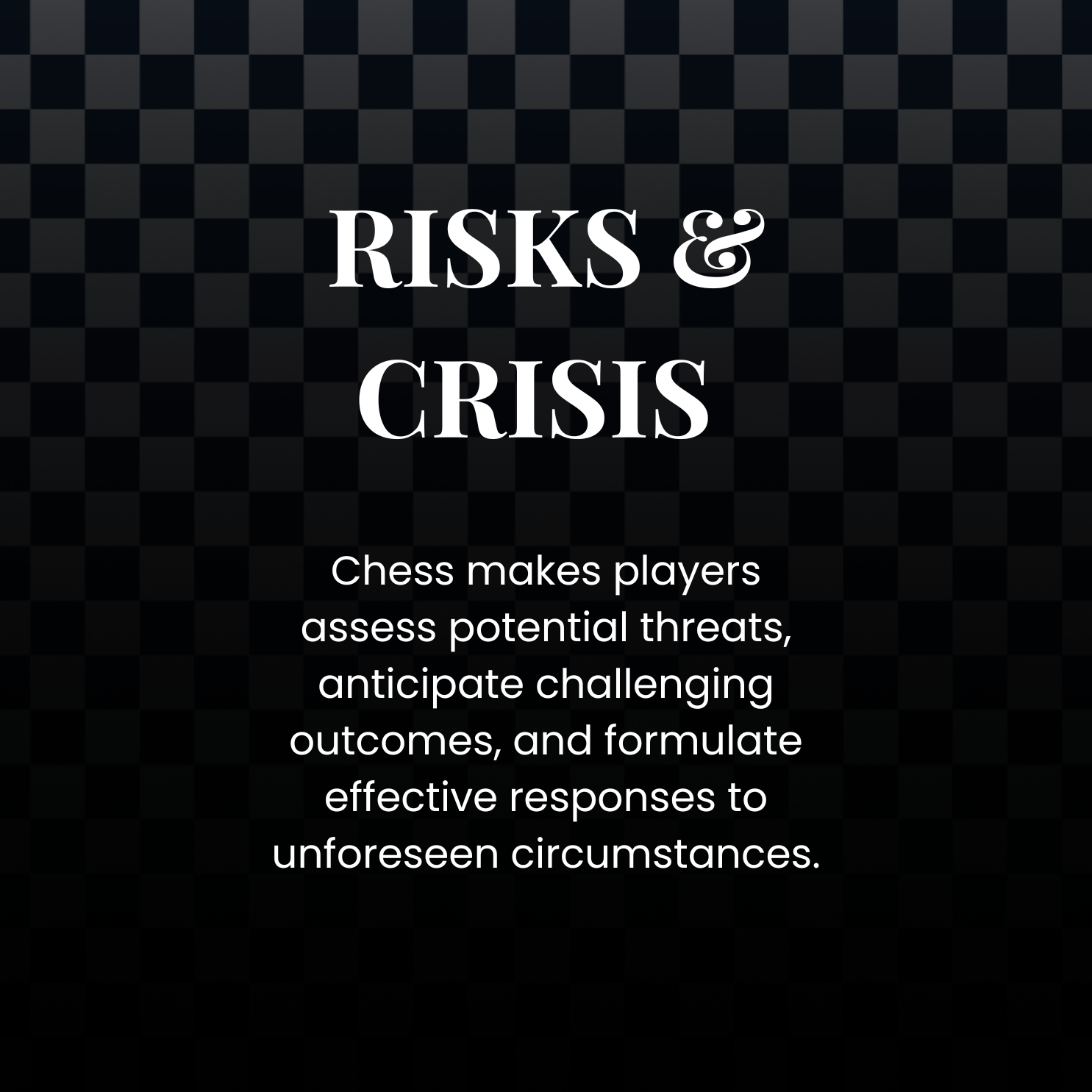 Text image with the title 'Risks & Crisis'. Subtext explains that chess helps players assess threats, anticipate outcomes, and respond to unforeseen circumstances.