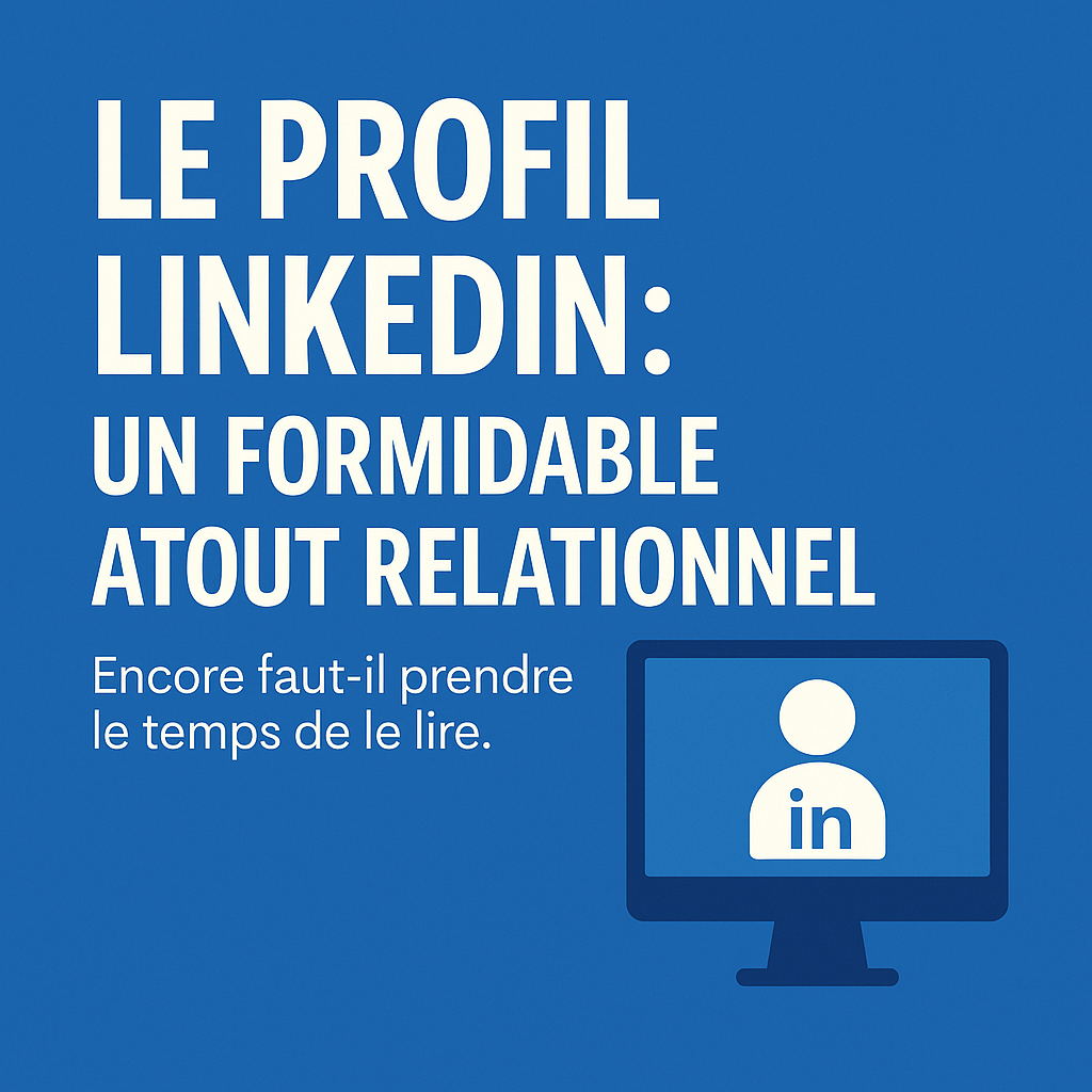 LinkedIn, un outil relationnel formidable
