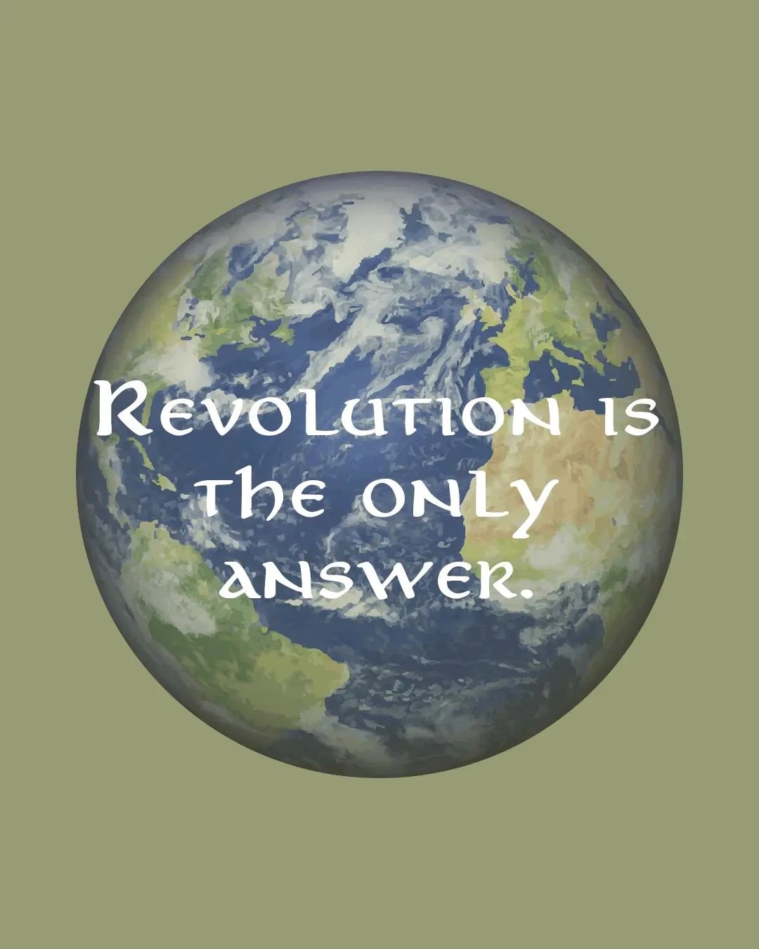 The time is well and truly now. 

Revolution is the only answer. 

The darkness on Earth is being illuminated through the atrocities we are witnessing unfold. 

We are being shown how much of our power and sovereignty we have given away to these harm