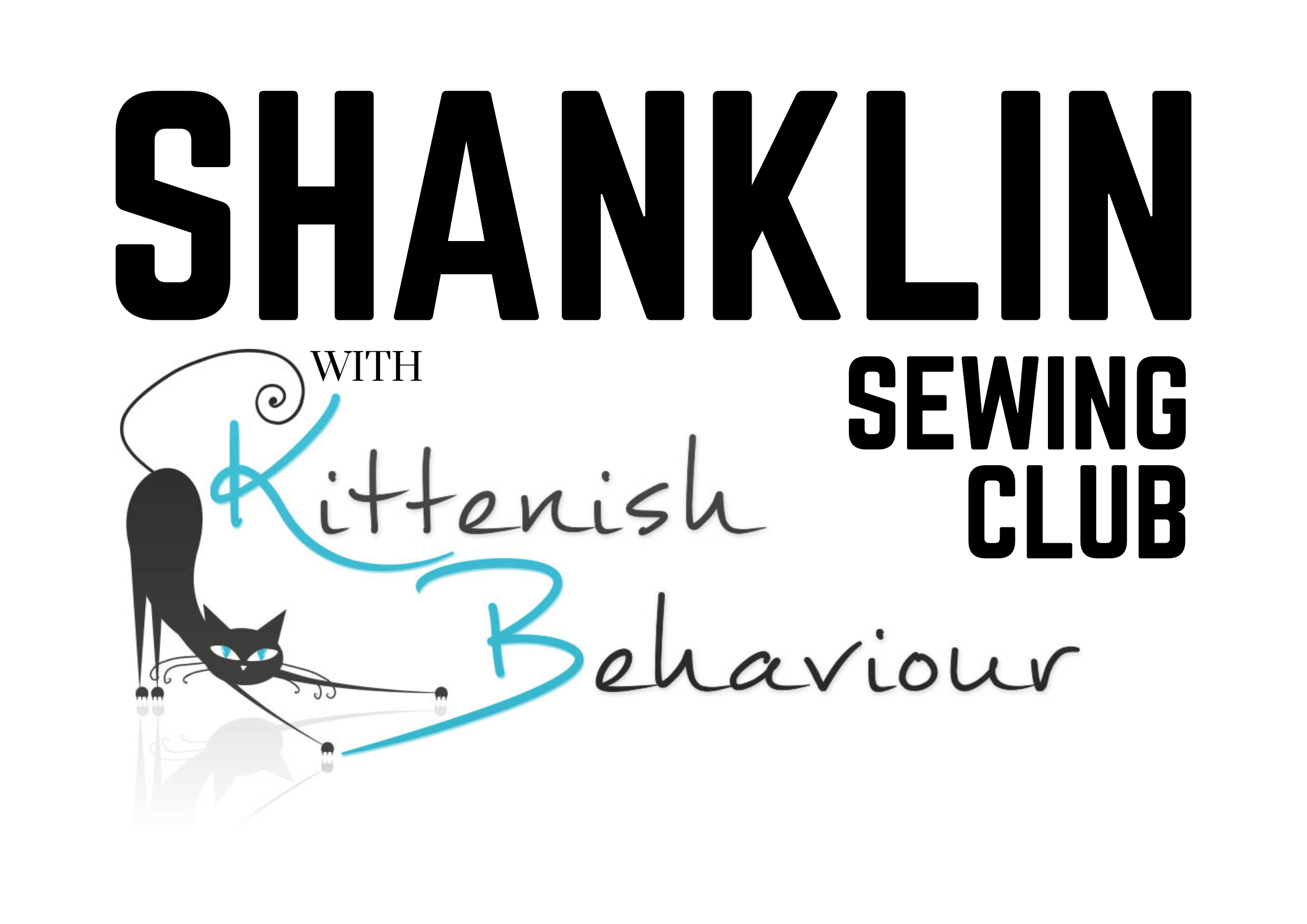 Shanklin Sewing Club logo with a black cat sewing with thread, and the text 'Shanklin Sewing Club with Kittinish Behaviour' in a combination of bold and cursive fonts.