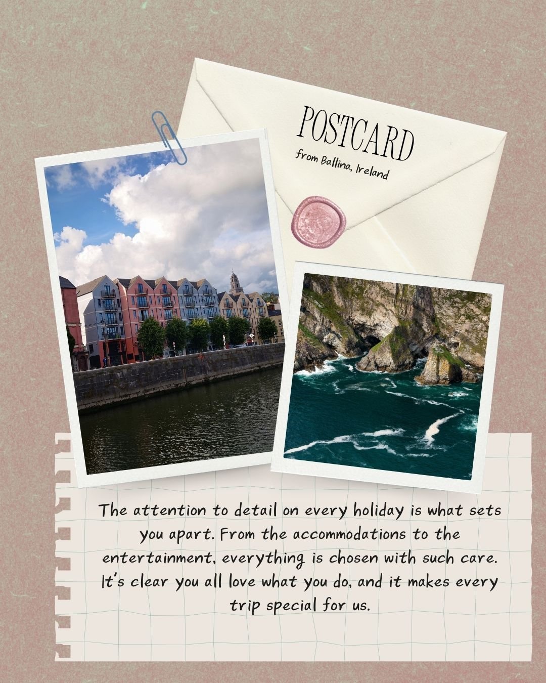 Image shows a postcard from Ballina, Ireland and two pictures. A picture of colourful buildinds and a beautiful ocean and cliffs. A review states "the attention to detail on every holiday is what sets you apart. from the accomodations