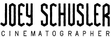 Joey Schusler Cinematographer