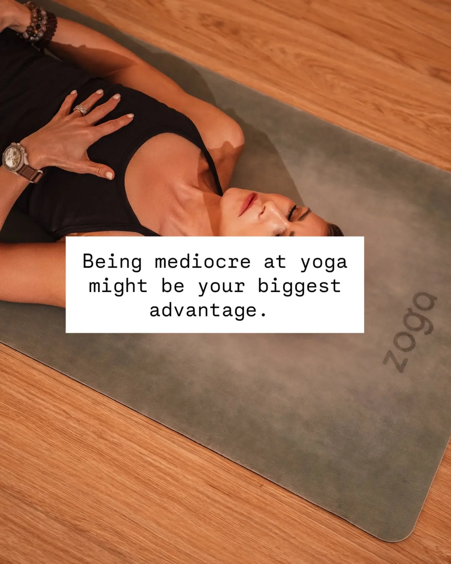 You don't have to be good at yoga to get started. That's literally *why* you practice.

Because those first, mediocre attempts give you a starting point. But seeing how far you've come is what keeps you coming back.

And so, if you want to close the 
