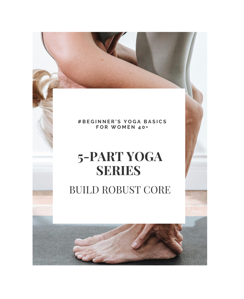 Beginners-Yoga-Basics-5-Part-Yoga-Series-For-Women-40s-Build-Robust-Core-Strength.png