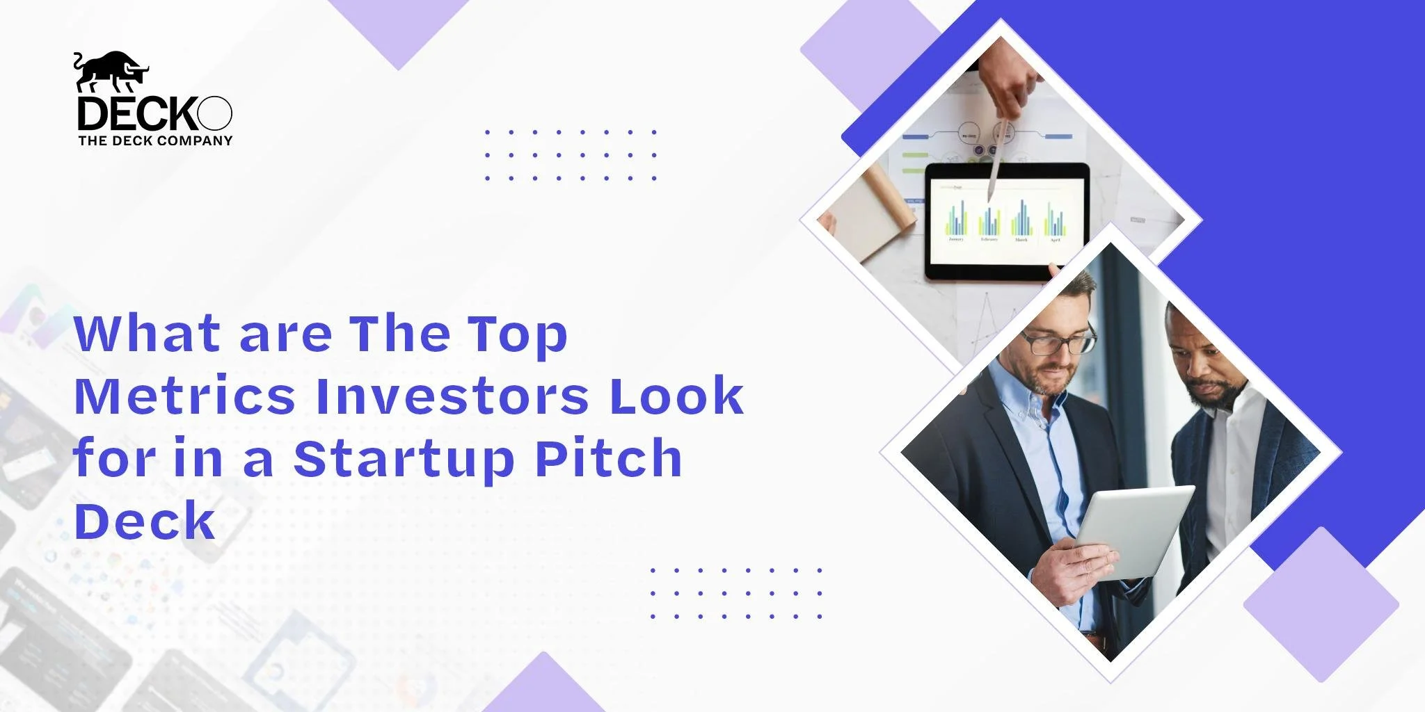 What are The Top Metrics Investors Look for in a Startup Pitch Deck