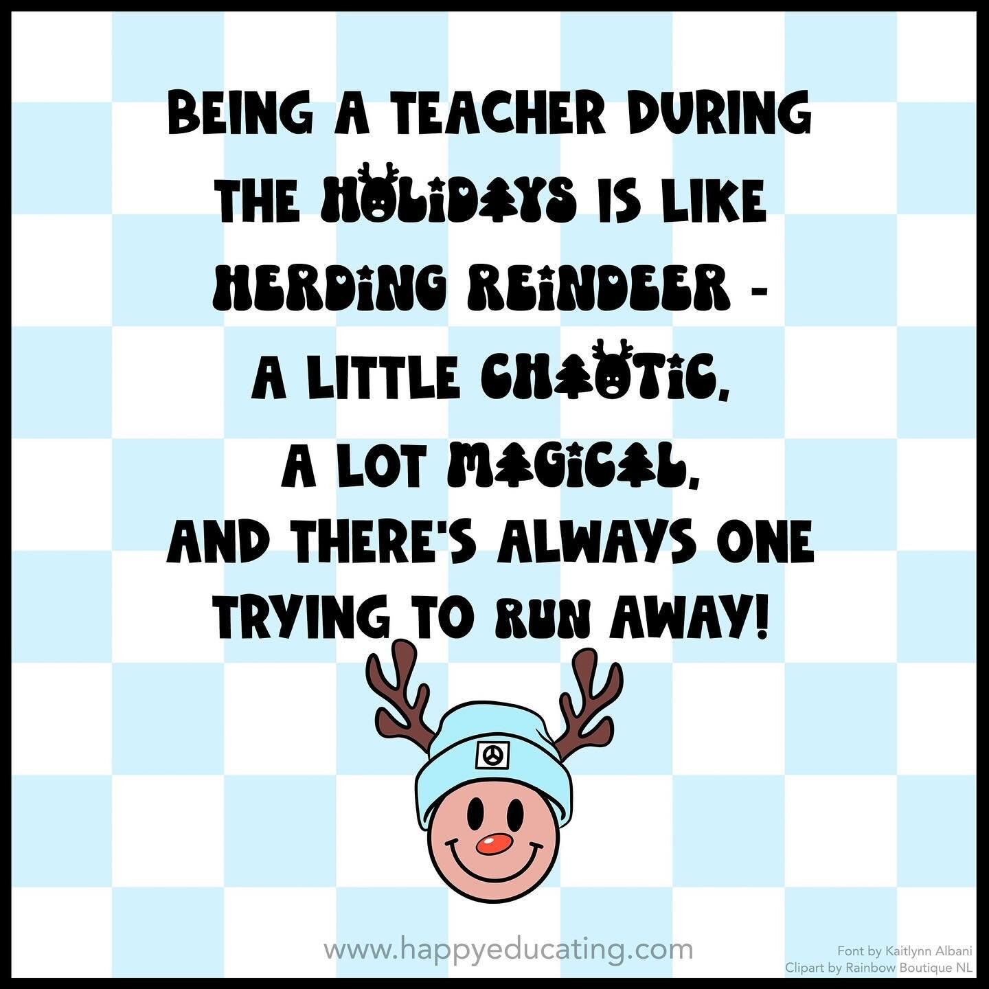 Embracing the festive chaos in the classroom like a holiday jingle!  Wrapping up lessons, decking the halls, and managing the merriment - teachers, you&rsquo;re the real MVPs of this joyful season! Here&rsquo;s to the beautiful chaos that makes memor