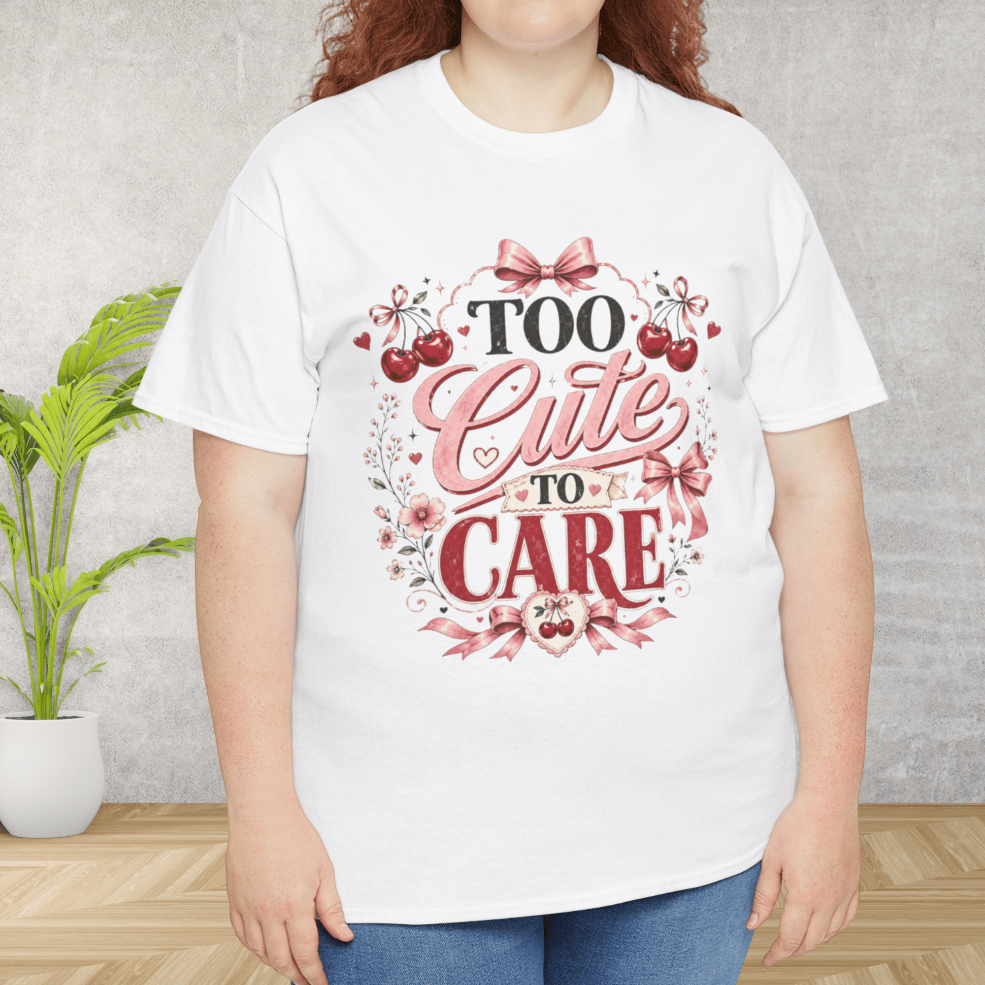 Too Cute To Care T-Shirt — Cute Cherry Pink Graphic Tee