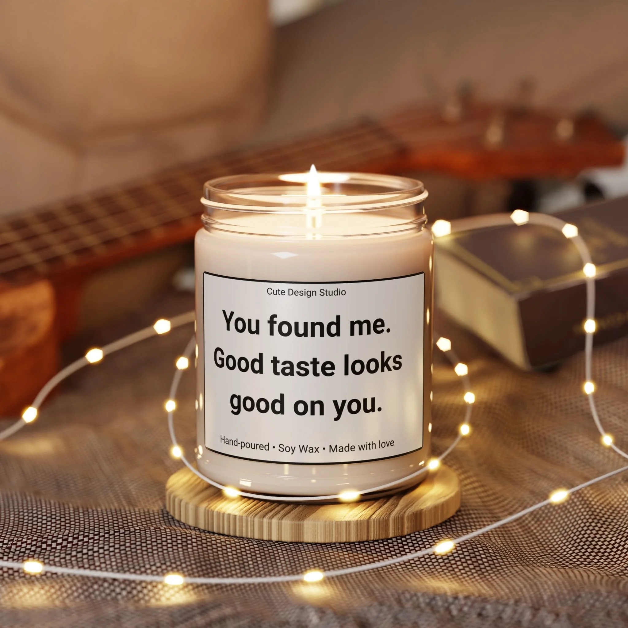 Scented Soy Candle — "You found me. Good taste looks good on you." (9 oz)