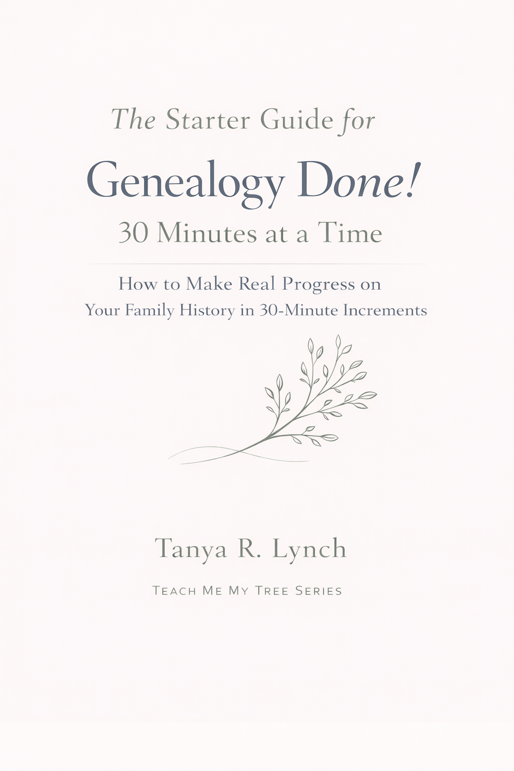 Starter Guide for Genealogy Done in 30 Minutes - Cover with Branch.png