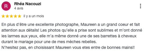 Avis positif et émouvant sur une photographe nommée Maureen, mentionnant ses photos magnifiques et son attention aux détails, ainsi que son impact émotionnel.