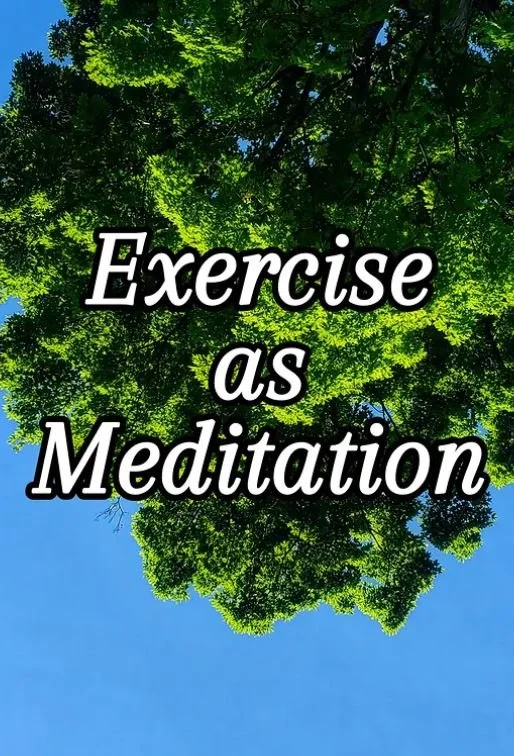 exercise as meditation text over upsidedown tree.JPG