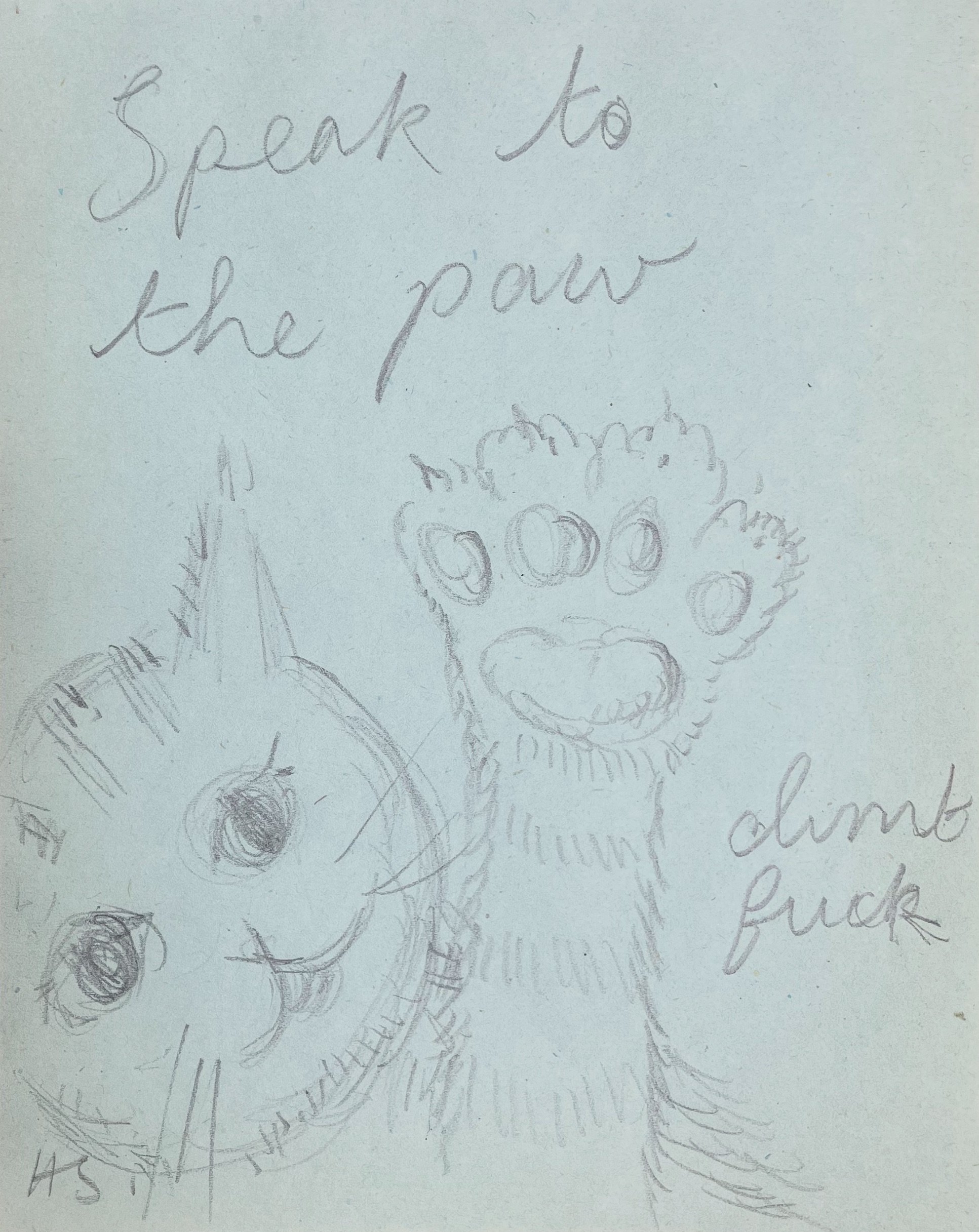 SPEAK TO THE PAW 2025 Pencil on found note paper 17 x 13.4 cm