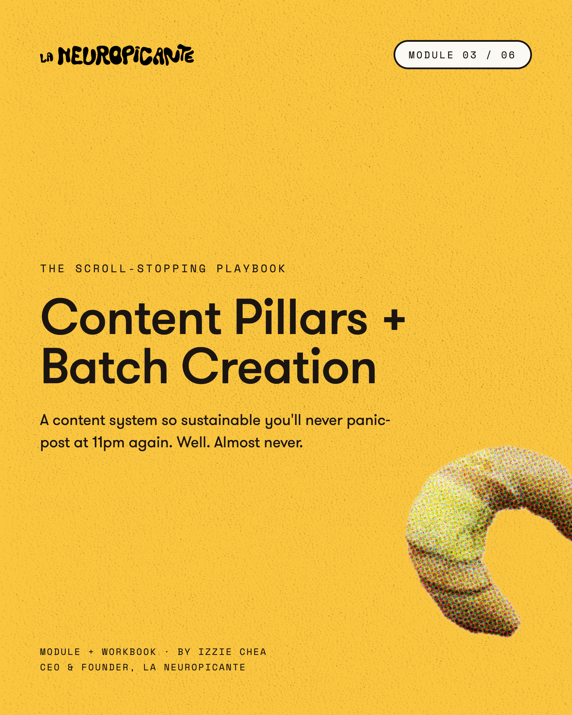 Module 3: Content Pillars + Batch Creation: The Scroll-Stopping Playbook