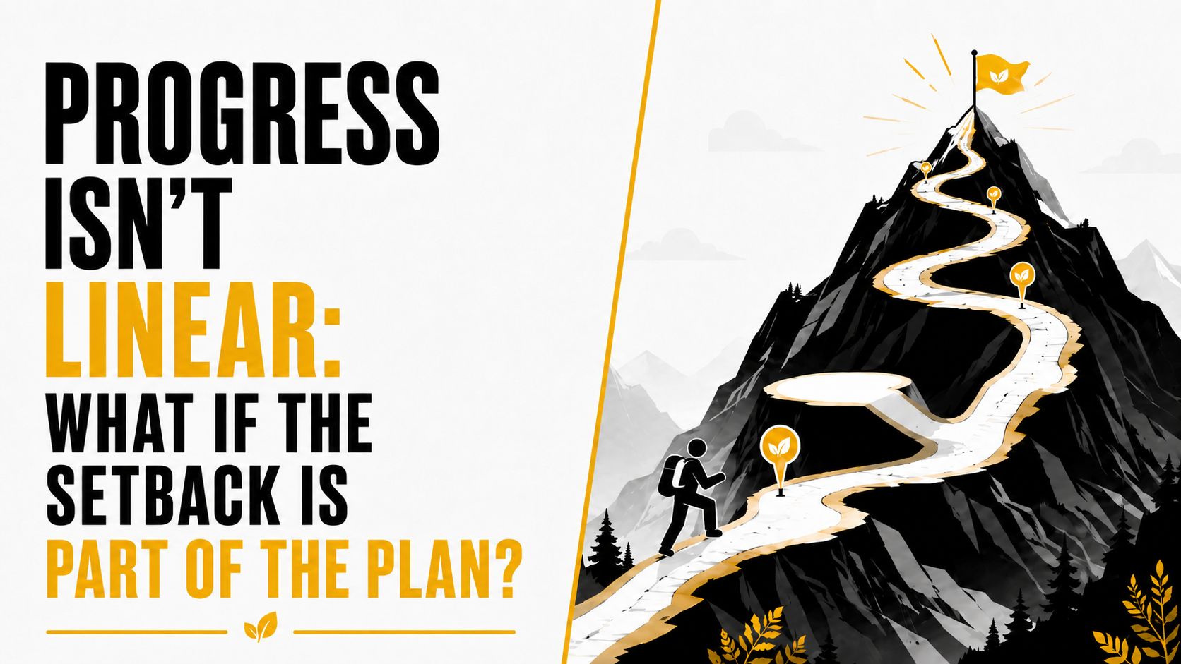 Progress Isn’t Linear: What If the Setback Is Part of the Plan?