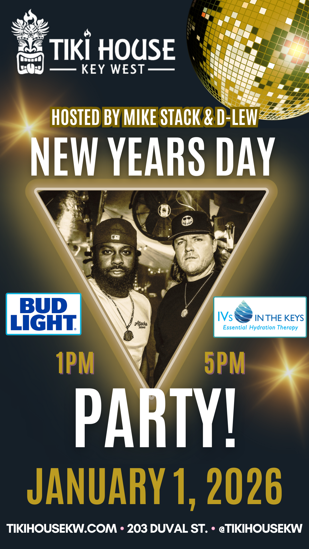 A digital flyer for a New Year's Day party at Tiki House in Key West. The event is hosted by Mike Stack and D-Lew, starting at 1 PM and ending at 5 PM on January 1, 2026. The flyer features logos for Bud Light and IVs in the Keys, with a picture of two men in the center, a disco ball at the top right, and event details at the bottom.
