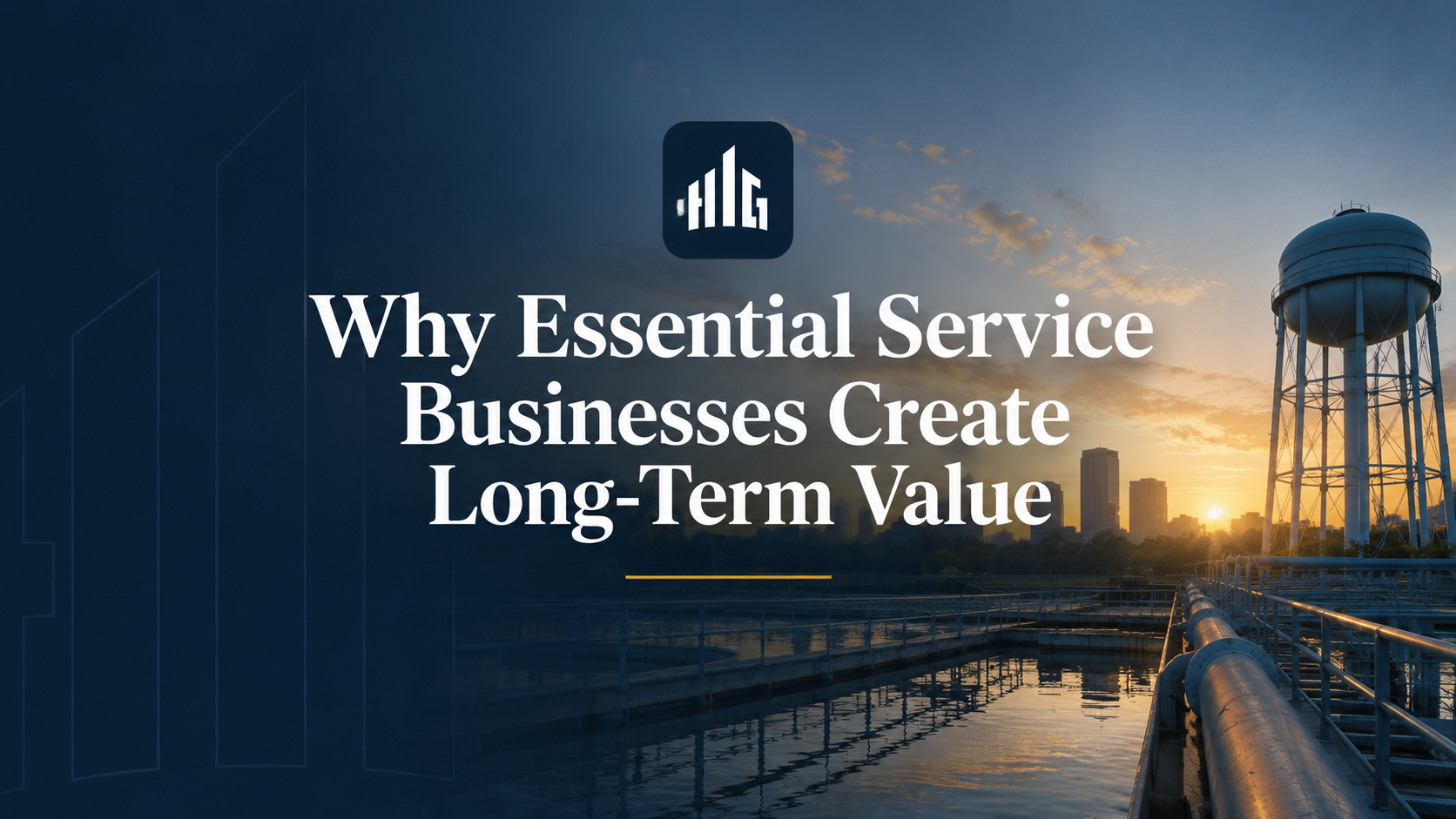 Why Essential Service Businesses Create Long-Term Value