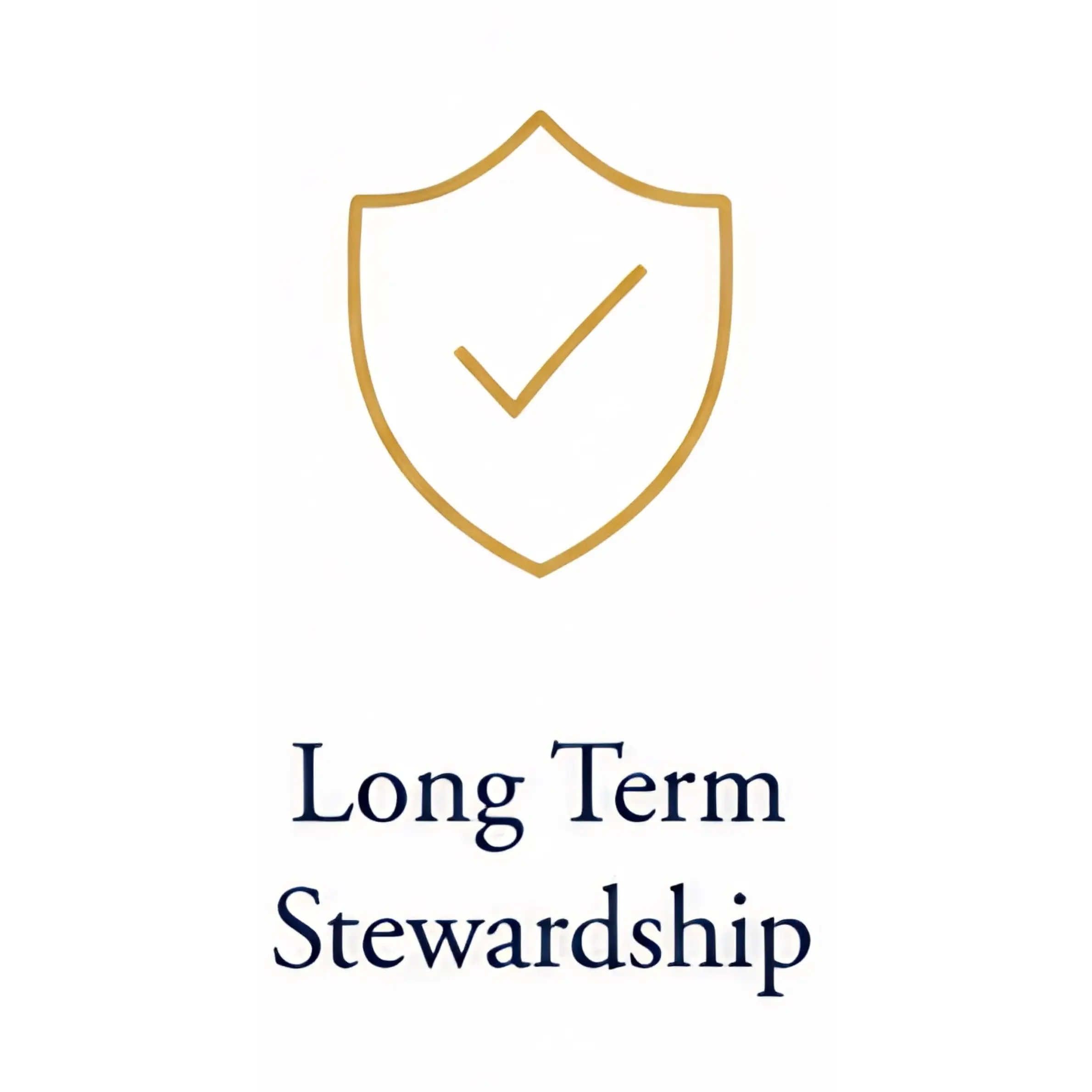 Gold shield outline with a gold check mark inside, above the text 'Long Term Stewardship'.