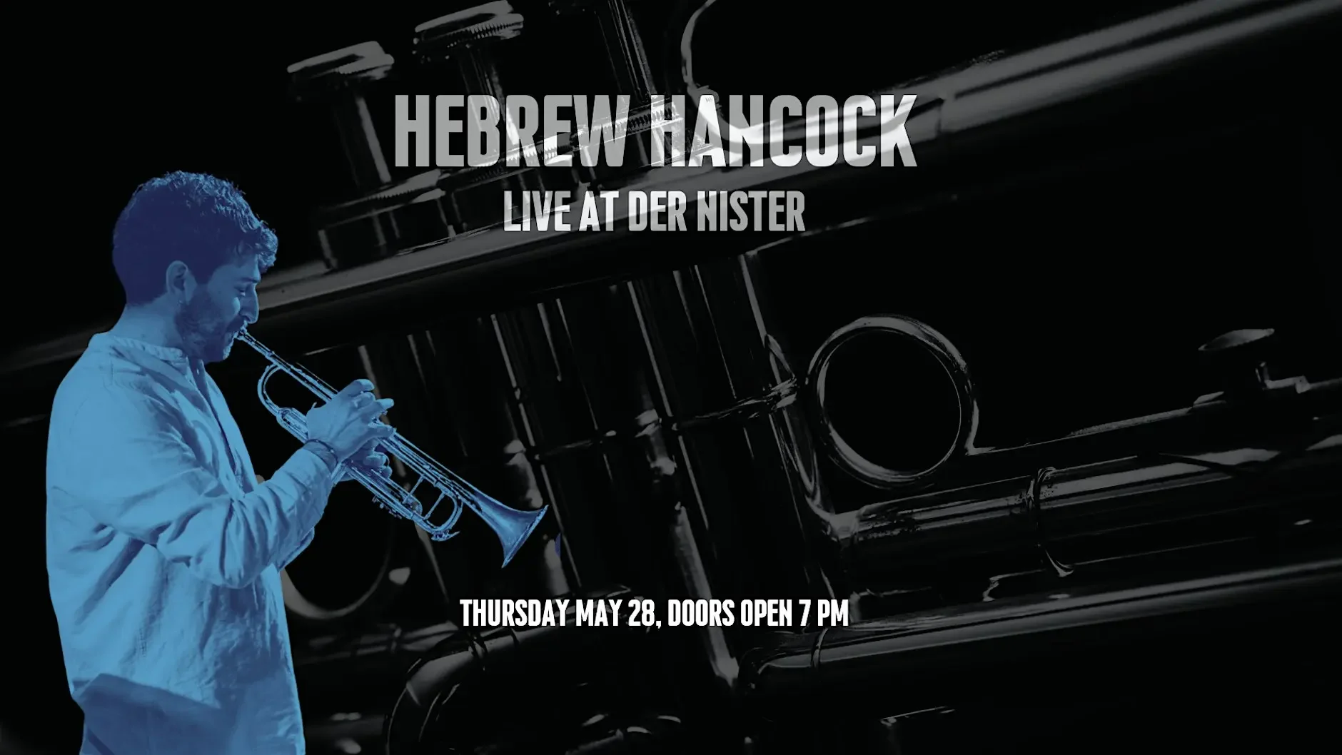 Promotional poster for a live music event featuring Hebrew Hancock, scheduled for Thursday, May 28, with doors opening at 7 PM. The poster shows a man playing a trumpet, standing next to a grand piano, with the text overlaid.