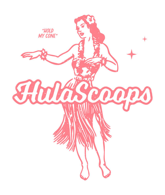 The HulaScoops logotype overlays a vintage pink line art drawing of a Hawaiian woman dancing the hula with the caption "Hold my cone" an two four-pointed stars twinkling over her left shoulder.