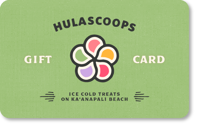 A green gift card with HulaScoops logo and the tagline, "Ice Cold Treats on Kaanapali Beach".