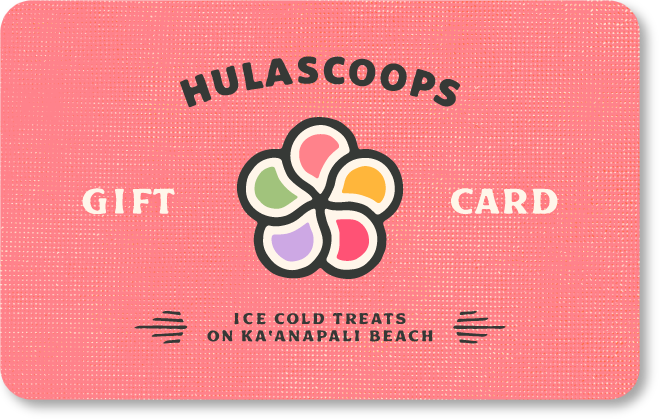 A pink gift card with HulaScoops logo and the tagline, "Ice Cold Treats on Kaanapali Beach".