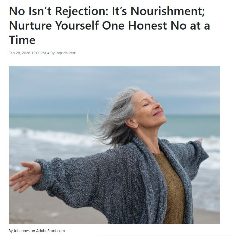 Image of a woman with gray hair and her arms wide open by the ocean for a magazine article titled "No, Isn't Rejection: It's Nourishment; Nurture Yourself One Honest No at a Time.
