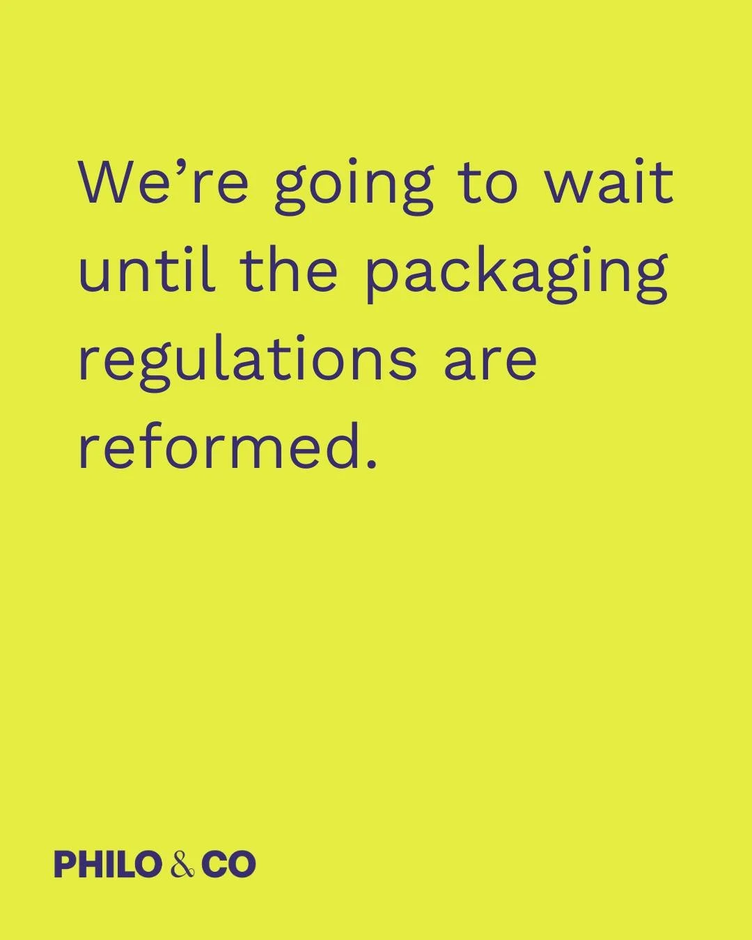 I’ve had some great conversations recently- at expos, with brand owners, and fellow consultants, and one theme keeps coming up: how to make progress when packaging regulations are yet to be defined.
The good news? You don’t have to wait