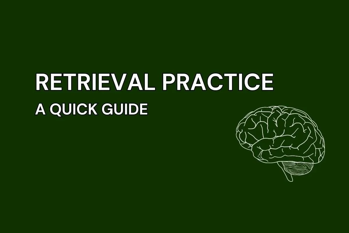 Retrieval Practice: A Quick Guide