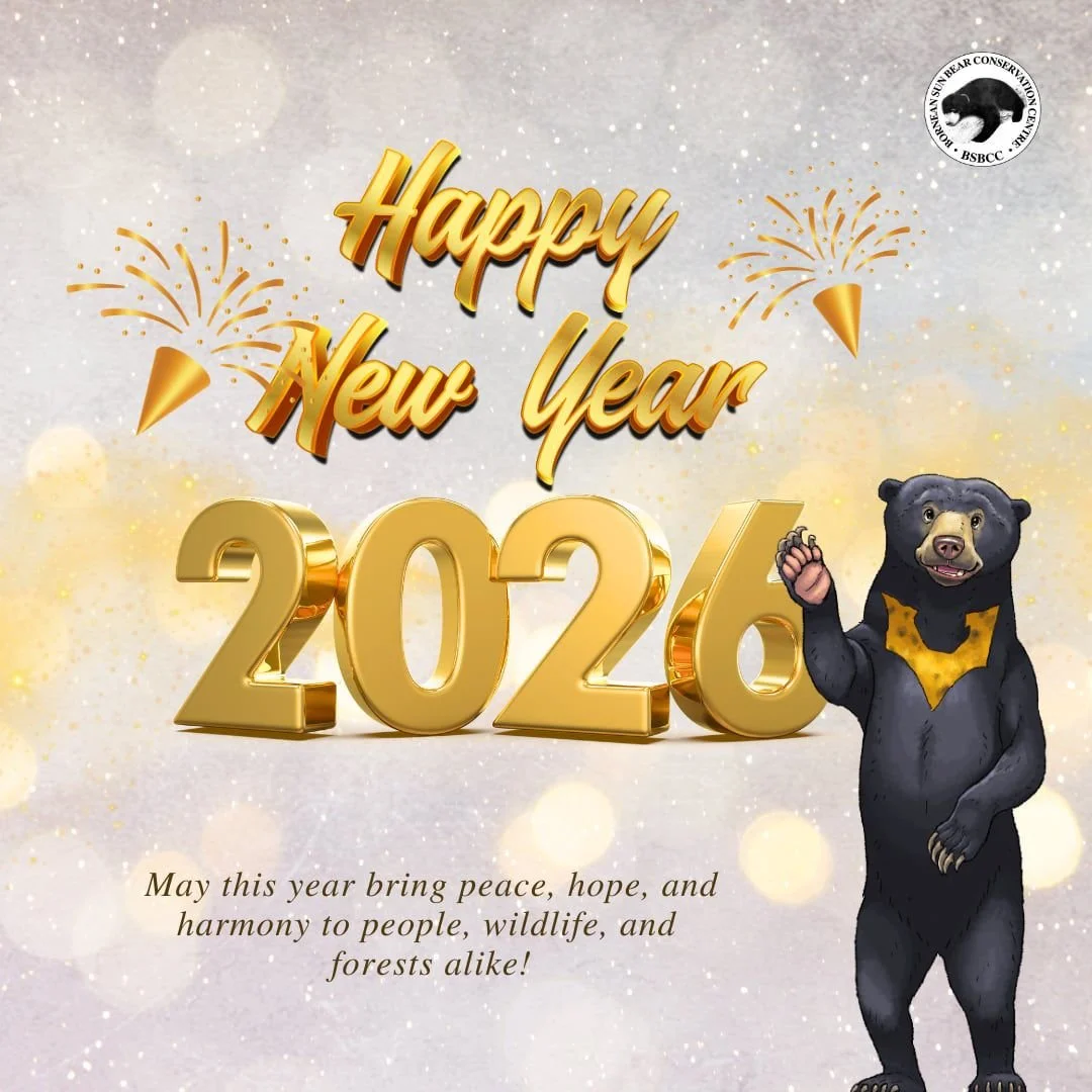 Happy New Year 2026 from all of us at the Bornean Sun Bear Conservation Centre! 🎉🐻

Thank you for helping us protect sun bears and the forests they call home. Here&rsquo;s to another year of hope and conservation! May this year bring peace, hope, a