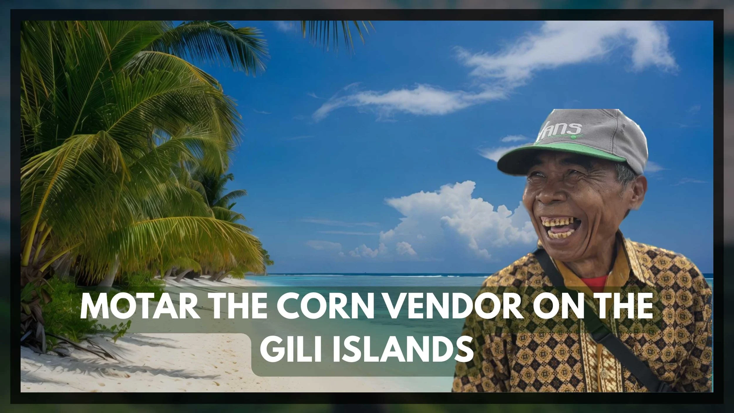 Motar - Corn vendor on Gili T. 