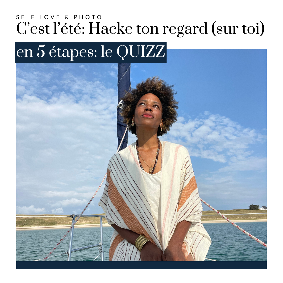 Hacke ton regard sur ton image : un été pour te réinventer, LE QUIZZ