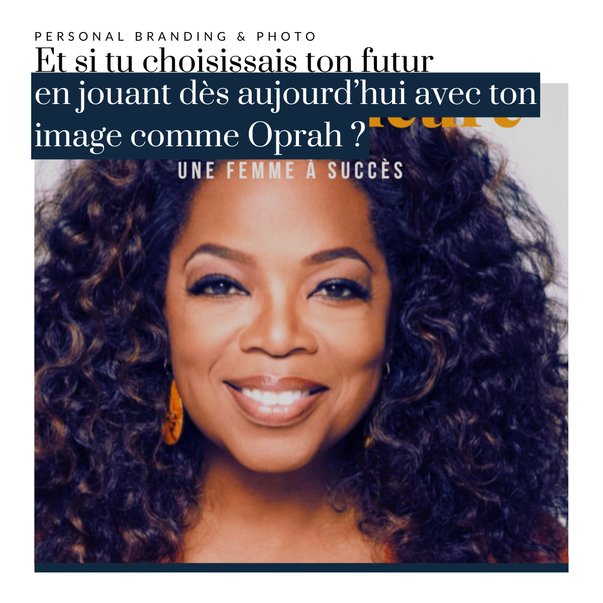 Et si tu choisissais ton futur en jouant dès à présent avec ton image ? C’est puissant !